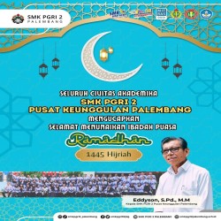 Selamat Menunaikan Ibadah Puasa Ramadhan 1445 H -SMK PGRI 2 Palembang
