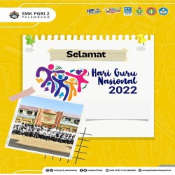 Selamat Hari Guru Nasional 2022 - SMK PGRI 2 Palembang